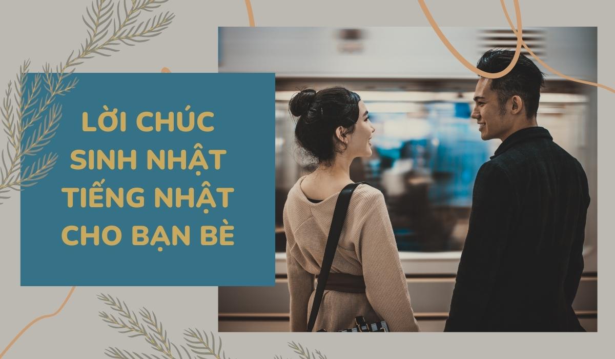 Chúc mừng sinh nhật tiếng Nhật dành cho bạn bè