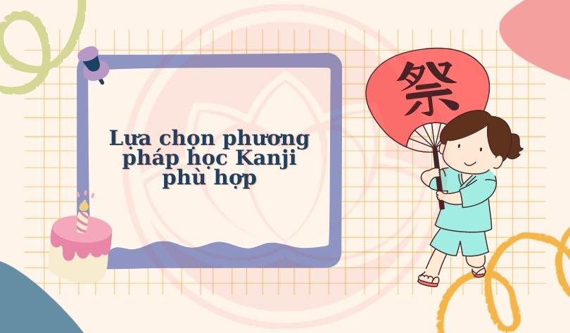 chọn phương pháp học kanji phù hợp