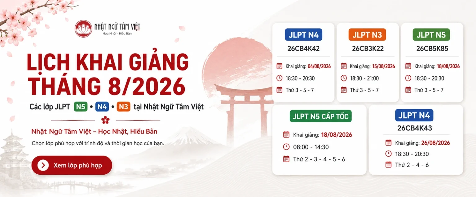 Lịch khai giảng các lớp tiếng Nhật JLPT N5, N4 và N3 tháng 8/2026 tại Nhật Ngữ Tâm Việt